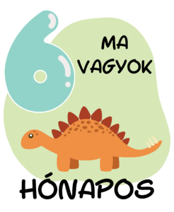 Ma vagyok 6 hónapos mérföldkő minta cuki dinoszaurusz